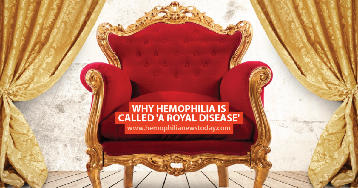 Why Hemophilia Is Called A Royal Disease Hemophilia News Today