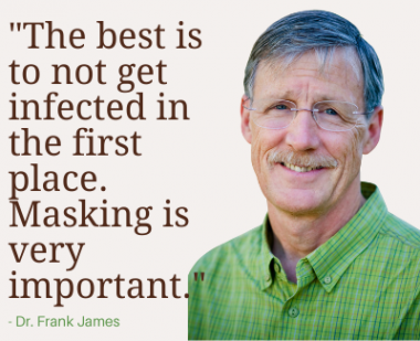 importance of masks | Hemophilia News Today | A photo graphic shows Dr. Frank James smiling, wearing glasses, and in a green short. A text caption next to it reads, "The best is to not get infected in the first place. Masking is very important."